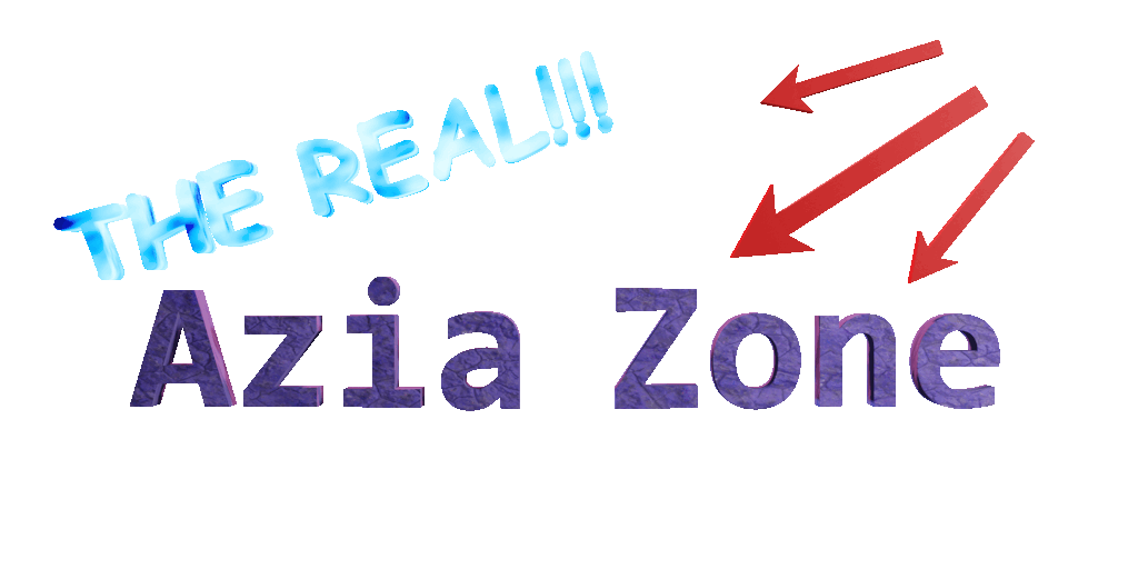 AZIA ZONE!!
